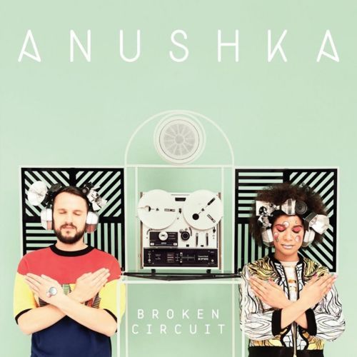image cover: Anushka - Broken Circuit