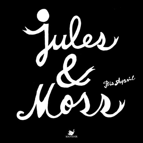 image cover: Jules & Moss - Bis April