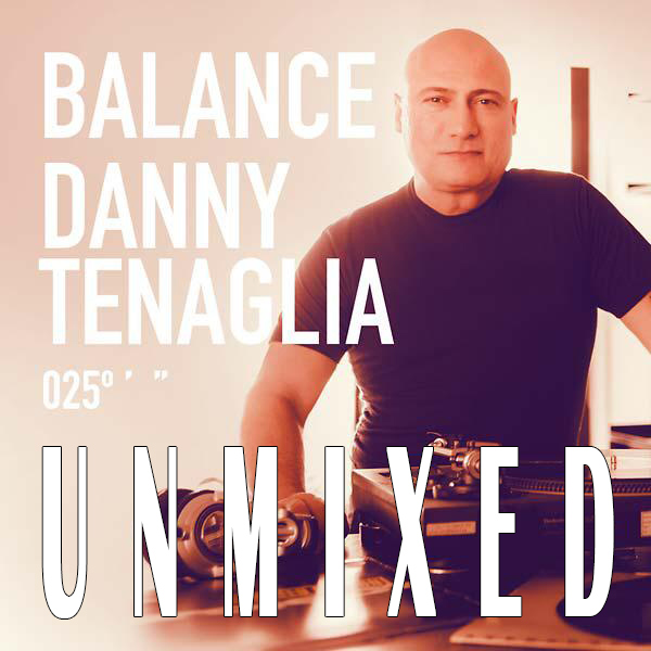 DannyTenaglia Danny Tenaglia - Balance 025 Unmixed