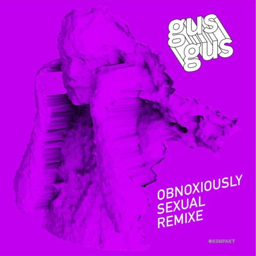 image cover: Gusgus - Obnoxiously Sexual Remixe