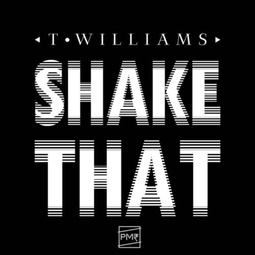 image cover: T Williams - Shake That