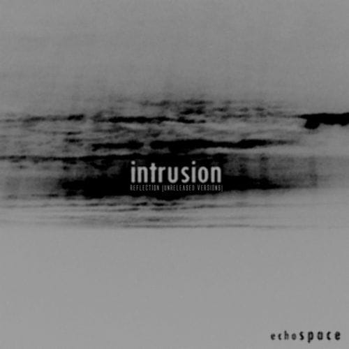 image cover: Intrusion - Intrusion - Reflection (Remastered and Unreleased Mixes)