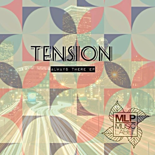 image cover: Tension - Always There [MLP Music Label]
