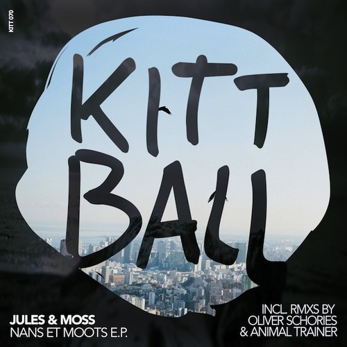 image cover: Jules & Moss - Nans Et Moots E.P. [Kittball]