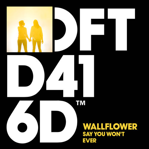 image cover: Wallflower - Say You Won't Ever (+Deetron Remix)
