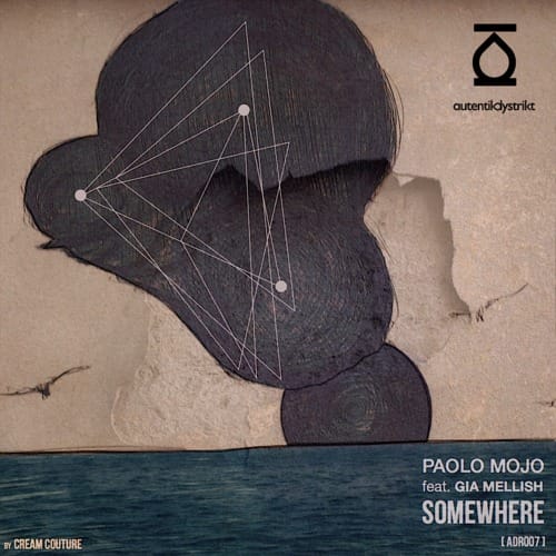 image cover: Paolo Mojo, Gia Mellish - Somewhere Ft. Gia Mellish [Autentik Dystrikt]