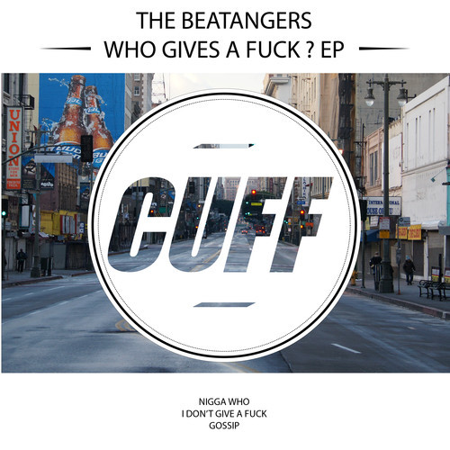 image cover: The Beatangers - Who Gives A Fuck EP [CUFF]