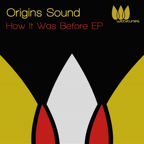 image cover: Origins Sounds - How It Was Before EP [Witty Tunes]