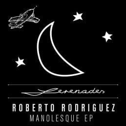 image cover: Roberto Rodriguez - Manolesque EP [SRNDS001]