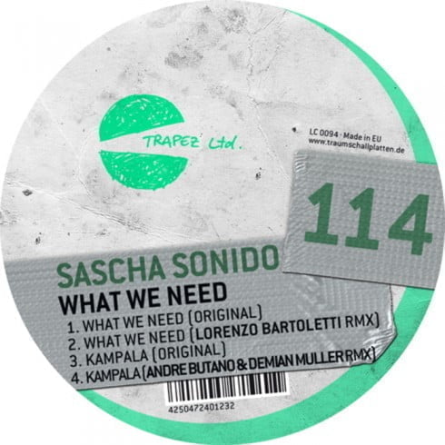 image cover: Sascha Sonido - What We Need (TRAPEZLTD114)