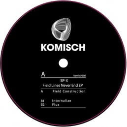 image cover: SP-X - Field Lines Never End EP [KOMISCH006]