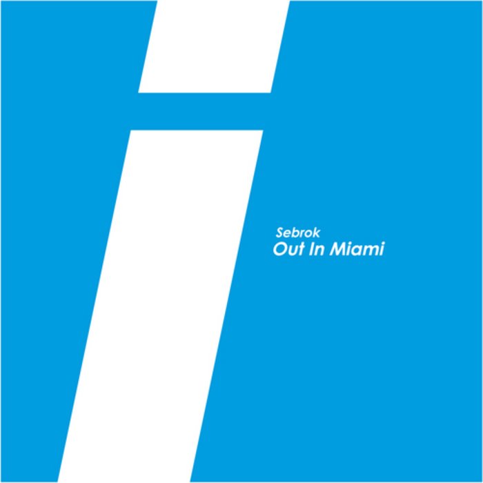 image cover: Sebrok - Out In Miami [IDEAL015]