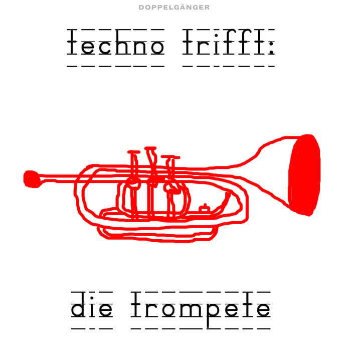 image cover: VA - Techno Trifft Die Trompete [DOPPELGAENGERCOMP045]