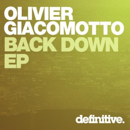 image cover: Olivier Giacomotto - Back Down EP [DEFDIG1011]