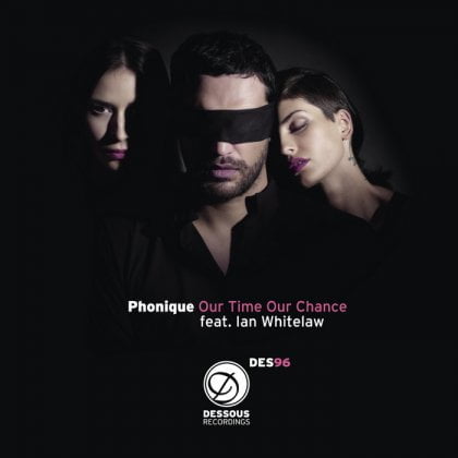 image cover: Phonique feat Ian Whitelaw - Our Time Our Chance