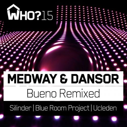 Medway, Dansor – Bueno Remixed [WH015]