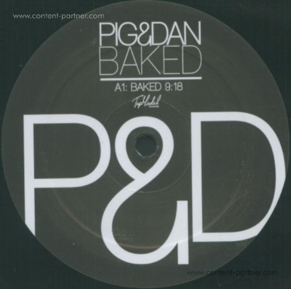 image cover: Pig And Dan - Baked [TOP001]