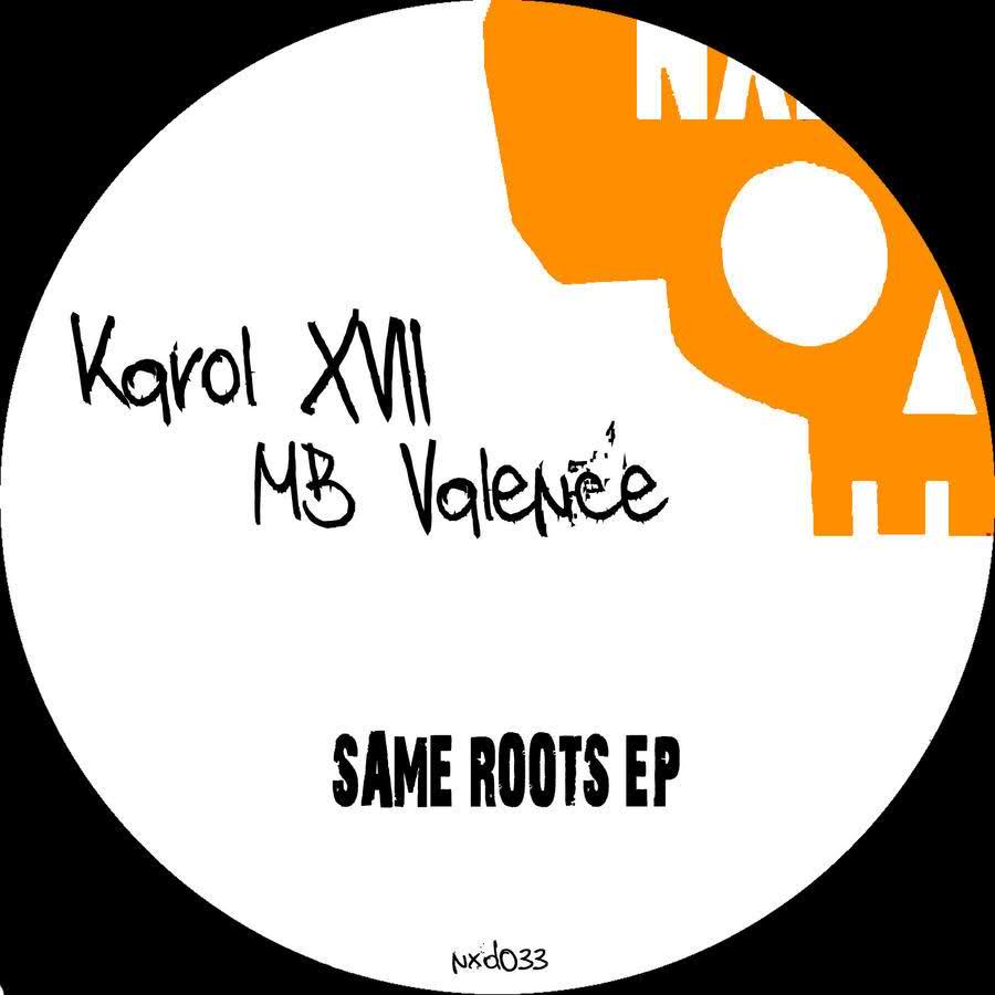 image cover: Karol XVII, MB Valence – Same Roots EP [NXD033]