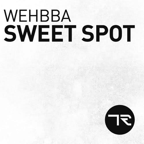 image cover: Wehbba – Sweet Spot [TR47]
