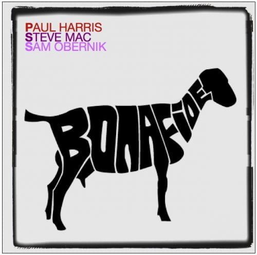 Paul Harris Steve Mac and Sam Obernik – Bonafide