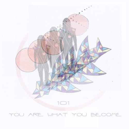 image cover: 101 - You Are What You Become