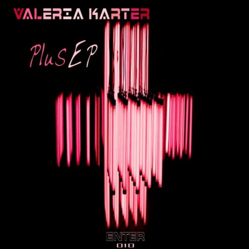 Valeria Karter – Plus EP [E010]