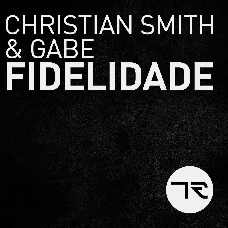image cover: Christian Smith & Gabe – Fidelidade [TR48]