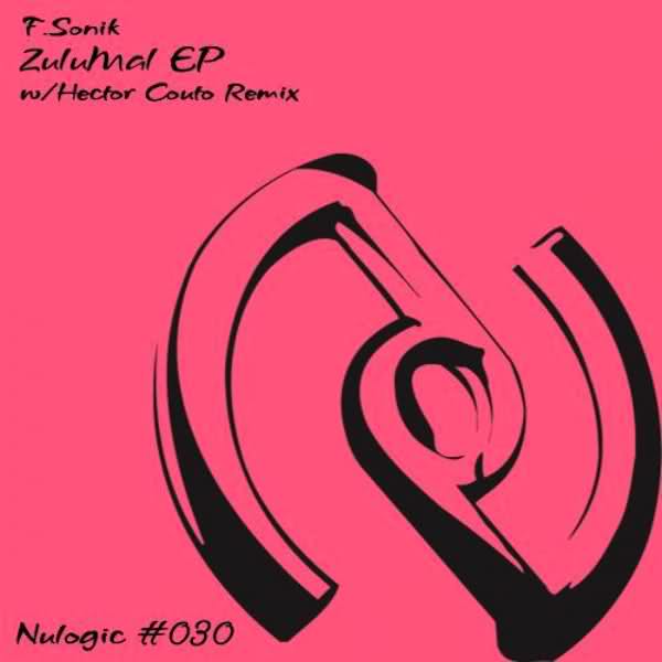 image cover: F.sonik - Zulumal EP [NULOGIC030]