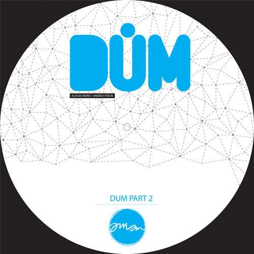 image cover: Dum (Andrea Ferlin, Alessio Mereu) – Dum Part 2 [AMAM005PT2]