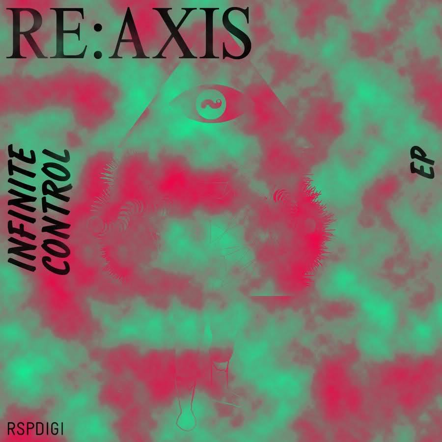image cover: Re:Axis – Infinite Control EP [RSPDIGI056]