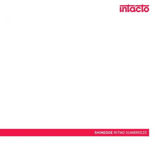 Shinedoe – Ritmo Sumbreeze [INTAC029]