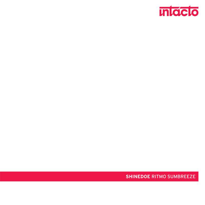 image cover: Shinedoe – Ritmo Sumbreeze [INTAC029]