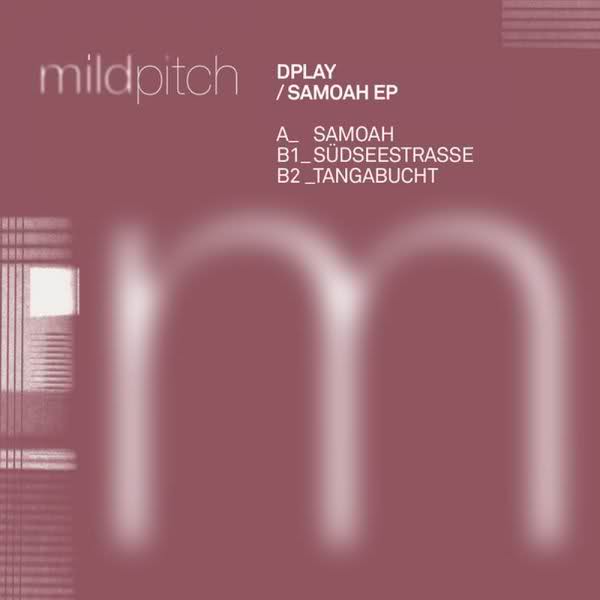 image cover: Dplay – Samoah EP [MILD005]