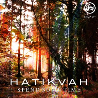image cover: Hatikvah - Spend Some Time [SOMA297D]