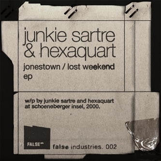 image cover: Junkie Sartre and Hexaquart – Jonestwon / Lost Weekend [FALSE002]