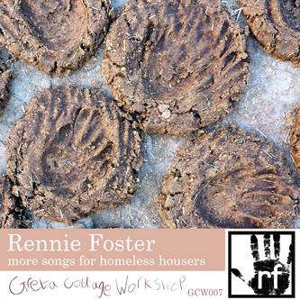 image cover: Rennie Foster - More Songs For Homeless Housers EP [GCW007]