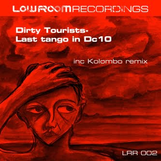 image cover: Dirty Tourists – Last Tango In Dc10 [LRR002]