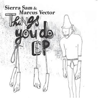 image cover: Sierra Sam, Marcus Vector - Things You Do EP [SFR022]
