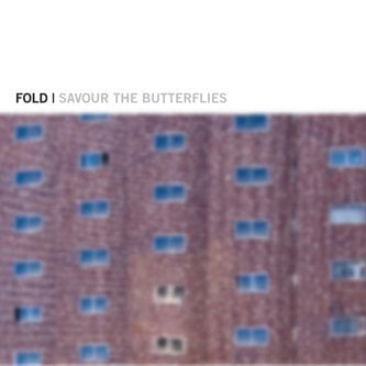 image cover: Fold - Savour The Butterflies [BINE016SD]