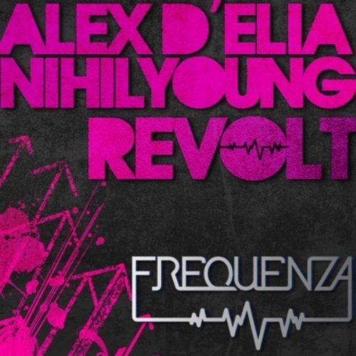 image cover: Nihil Young, Alex Delia - Revolt [FREQDGT033]