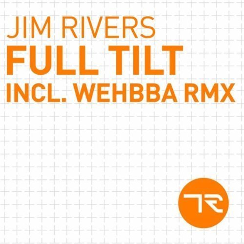 image cover: Jim Rivers - Full Tilt [TRONIC45]