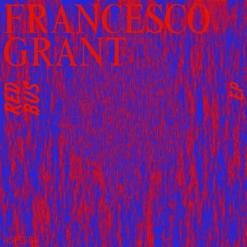 image cover: Francesco Grant - Red Bus EP [RSPDIGI193]