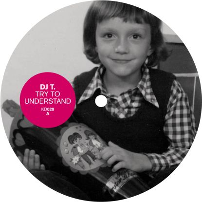 image cover: DJ T. – Try to understand [KD029]