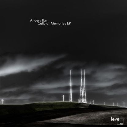 image cover: Anders Ilar – Cellular Memories EP [LVL16]