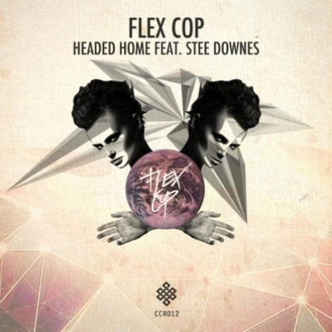 image cover: Flex Cop feat. Stee Downes - Headed Home EP [CCR012]