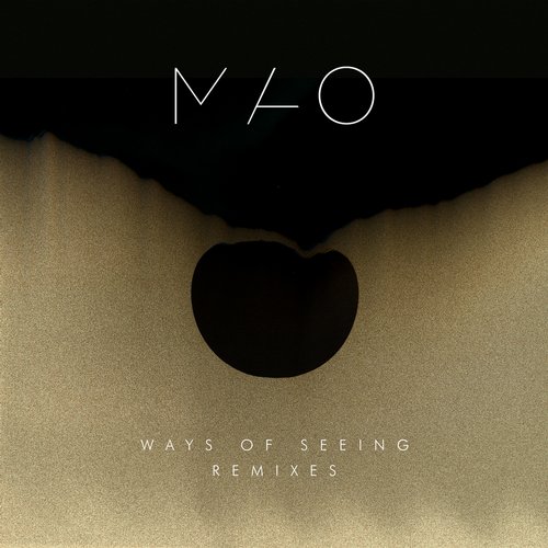 image cover: Mao - Ways Of Seeing (Remixes)