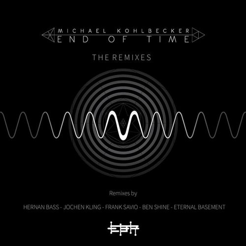 image cover: Michael Kohlbecker - End Of Time Remixes +(Hernan Bass Remix)