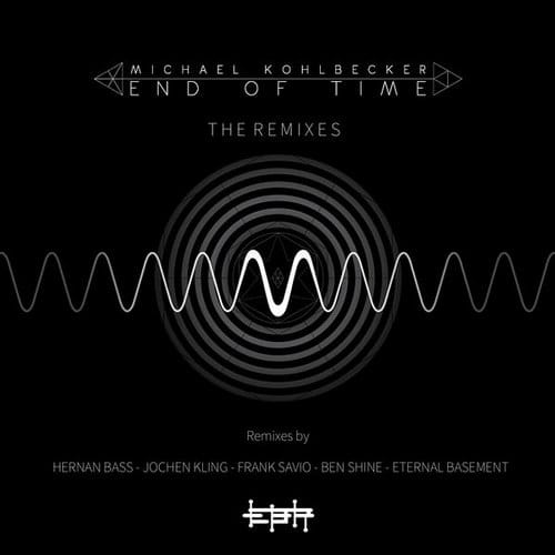 image cover: Michael Kohlbecker - End Of Time Remixes +(Hernan Bass Remix)