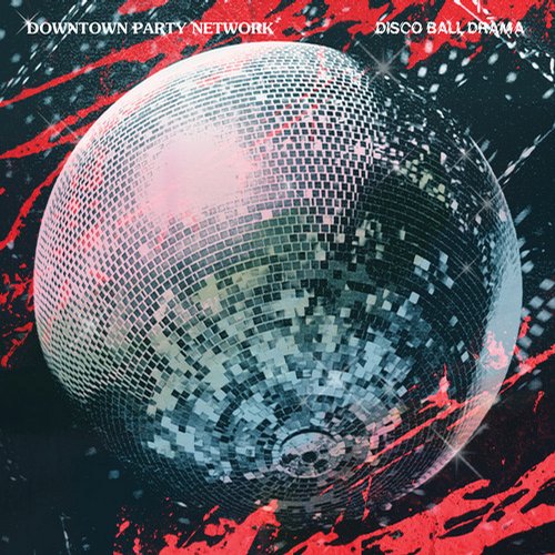 image cover: Downtown Party Network - Disco Ball Drama