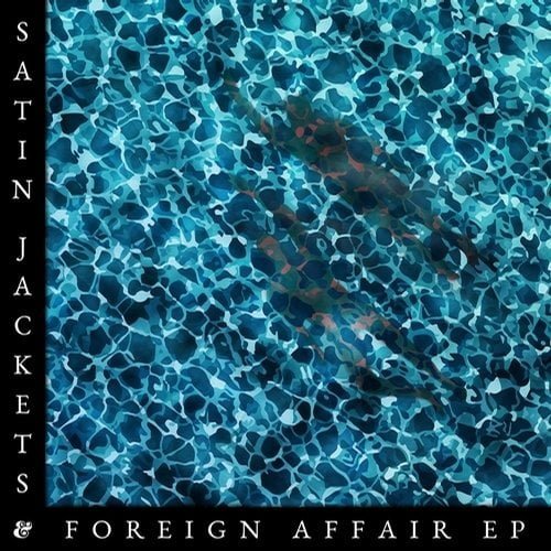 image cover: Satin Jackets - Foreign Affair EP